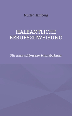 Halbamtliche Berufszuweisung|Mutter Hautberg