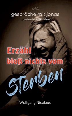 Erzähl bloß nichts vom Sterben|Wolfgang Nicolaus