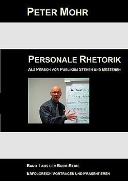 Personale Rhetorik|Peter Mohr