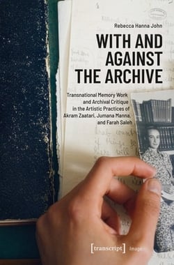 With and Against the Archive|Rebecca Hanna John