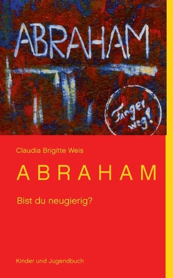 A B R A H A M|Claudia Brigitte Weis