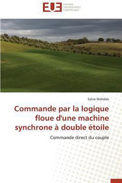 Commande Par La Logique Floue d'Une Machine Synchrone À Double Étoile|Mahdab-S