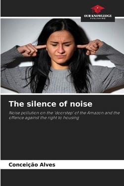The silence of noise|Conceição Alves