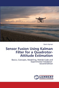 Sensor Fusion Using Kalman Filter for a Quadrotor-Attitude Estimation|Samir Ayman