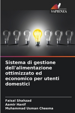 Sistema di gestione dell'alimentazione ottimizzato ed economico per utenti domestici|Faisal Shahzad