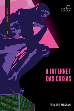 A internet das coisas|Eduardo Magrani