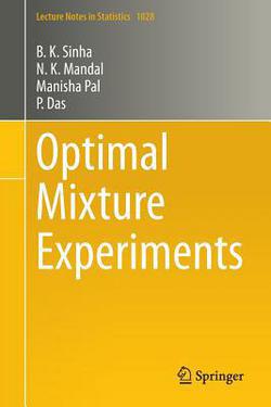 Optimal Mixture Experiments|B. K. Sinha