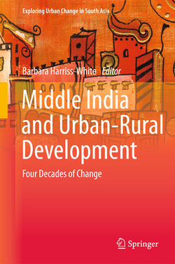 Middle India and Urban-Rural Development|Barbara Harriss-White