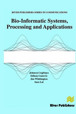 Bio-Informatic Systems, Processing and Applications|Johnson I. Agbinya