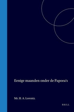 Eenige Maanden Onder de Papoea's|H. a. Lorentz