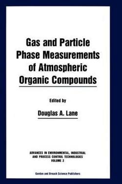 Gas and Particle Phase Measurements of Atmospheric Organic Compounds|Douglas A. Lane
