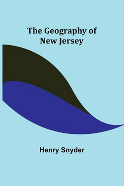 The Geography of New Jersey|Henry Snyder
