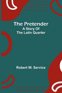 The pretender|Robert W. Service