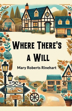 Where There's a Will|Mary Roberts Rinehart