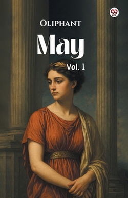 May Vol. I|Oliphant Oliphant
