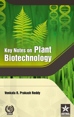 Key Notes on Plant Biotechnology|Venkata R. Prakash Reddy