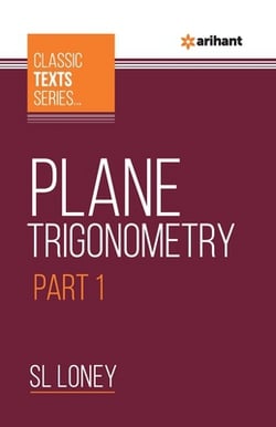 Plane Trigonometry Part-1|Sl Loney