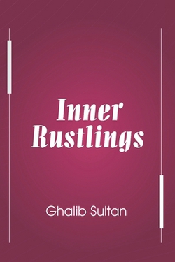 Inner Rustlings|Ghalib Sultan