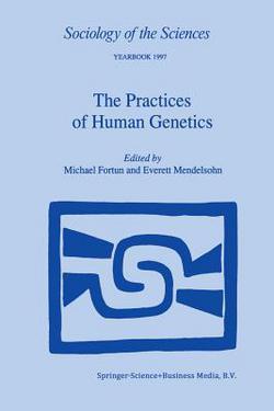 The Practices of Human Genetics|Michael Fortun