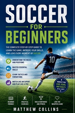 Soccer for Beginners|Matthew Collins