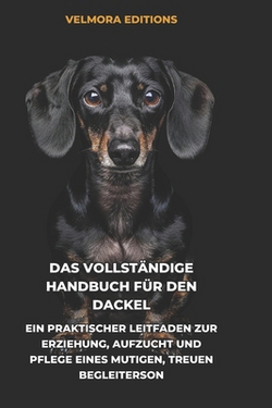 Das Vollständige Handbuch für den Dackel|Tony Pool