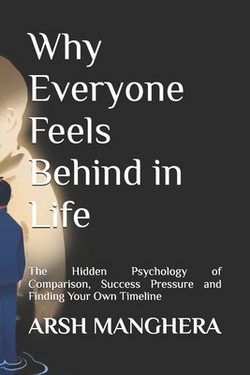 Why Everyone Feels Behind in Life|Arsh Manghera