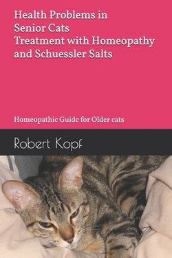 Health Problems in Senior Cats - Treatment with Homeopathy and Schuessler Salts|Robert Kopf