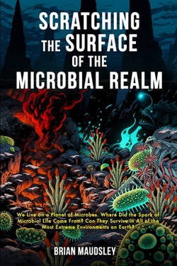 Scratching the Surface of the Microbial Realm|Brian Maudsley