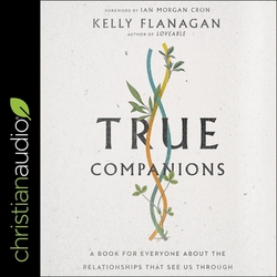 True Companions|Kelly Flanagan