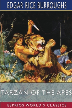 Tarzan of the Apes (Esprios Classics)|Edgar Rice Burroughs