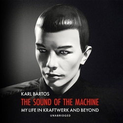 The Sound of the Machine|Karl Bartos