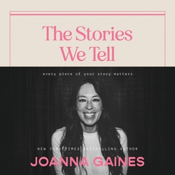 The Stories We Tell|Joanna Gaines