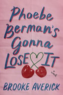 Brooke Averick - Phoebe Berman's Gonna Lose It (Hardcover)