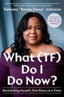 Tareasa Reesateesa Johnson - What (Tf) Do I Do Now? (Hardcover)