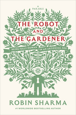 The Robot and the Gardener|Robin Sharma