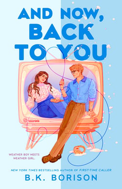 And Now, Back to You|B. K. Borison