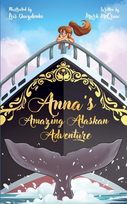 Anna's Amazing Alaskan Adventure|Mark H. McCraw