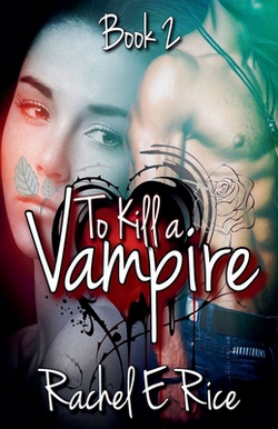 To Kill A Vampire|Rachel E. Rice