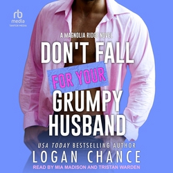 Don't Fall for Your Grumpy Husband|Logan Chance