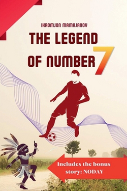 The Legend of Number 7|Ikromjon Mamajanov