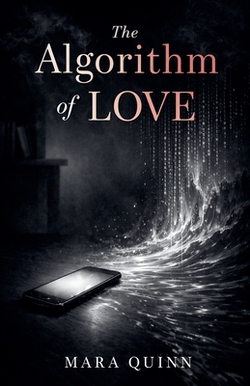 The Algorithm of Love|Mara Quinn