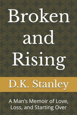 Broken and Rising|D. K. Stanley