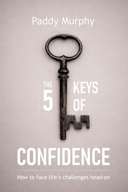 The 5 Keys Of Confidence|Paddy Murphy