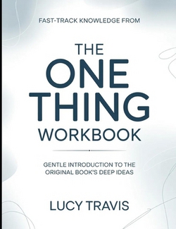 Fast-Track Knowledge From The One Thing|Lucy Travis