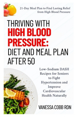 Thriving with High Blood Pressure|Vanessa Cobb Rdn