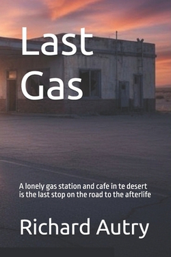 Last Gas|Richard Bryan Autry