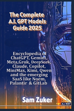 The Complete AI Models Guide 2025|Sam Zuker