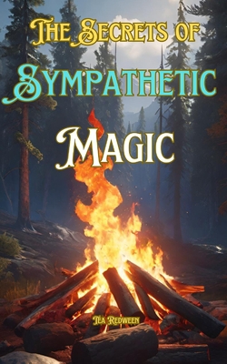 The Secrets of Sympathetic Magic|Tea Redween