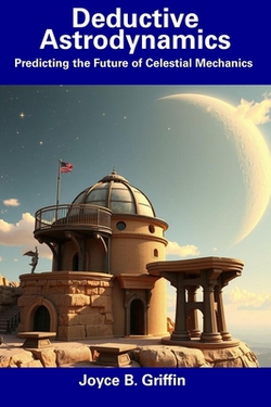 Deductive Astrodynamics|Joyce B. Griffin