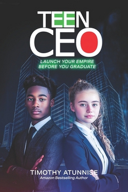 Teen CEO|Timothy Atunnise